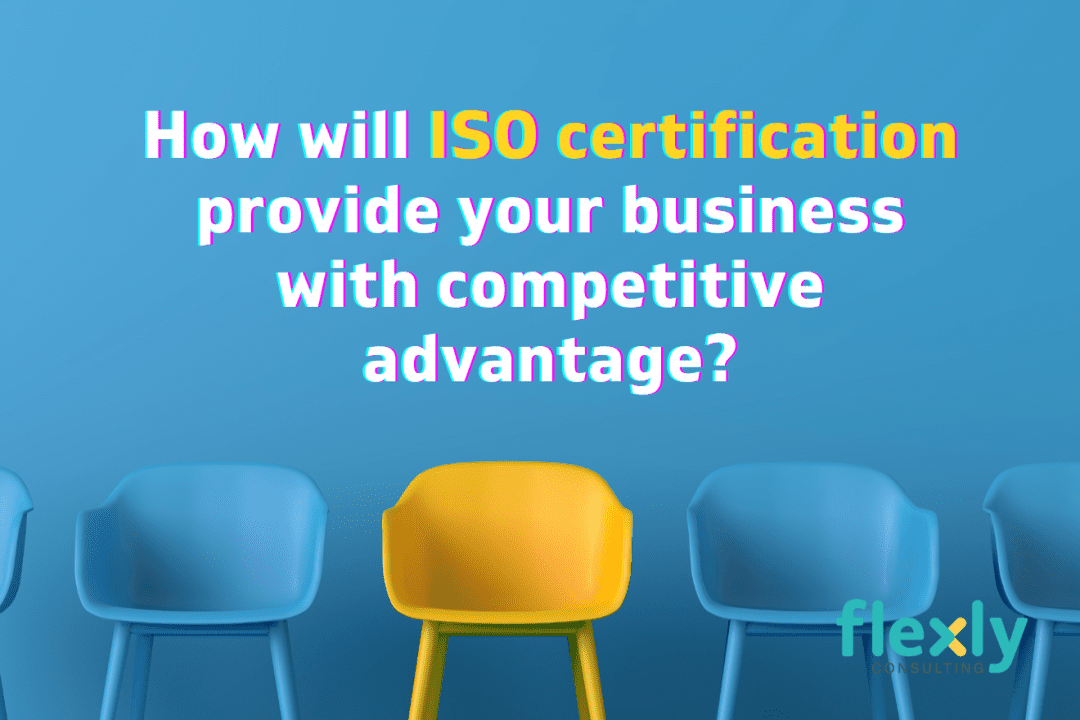 How will ISO certification provide your business with competitive advantage?