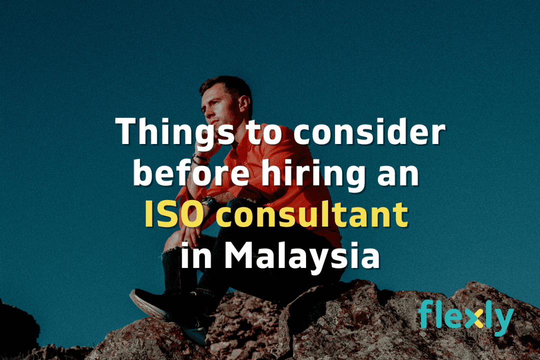 Things you should consider before hiring an ISO consultant in Malaysia