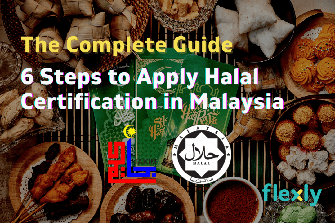 6 Steps to Apply Halal Certification in Malaysia – The Complete Guide