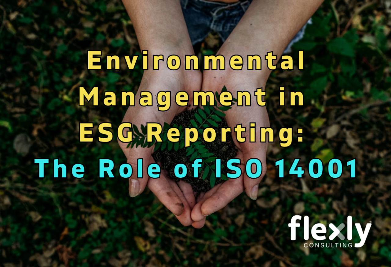 Environmental Management in ESG Reporting: The Role of ISO 14001