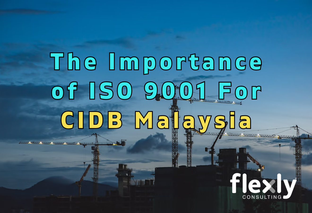 The Importance of ISO 9001 For CIDB