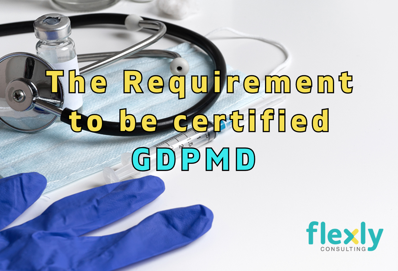 The Requirement to be certified GDPMD