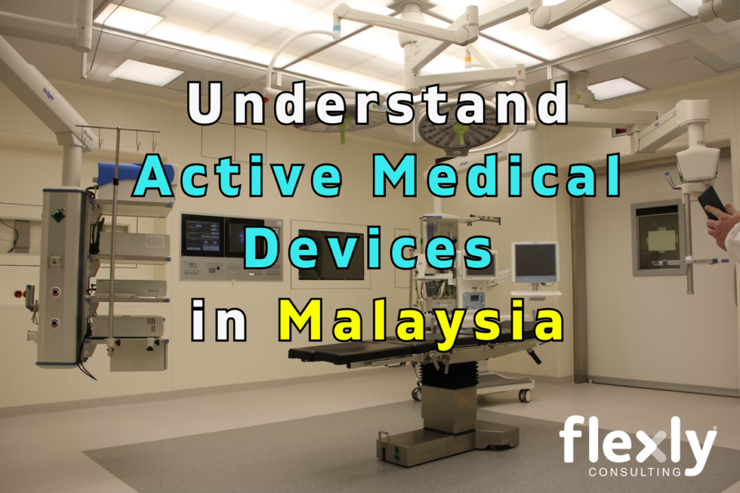 Understand Active Medical Devices in Malaysia