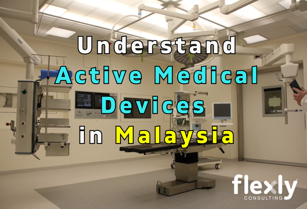 Understand Active Medical Devices in Malaysia