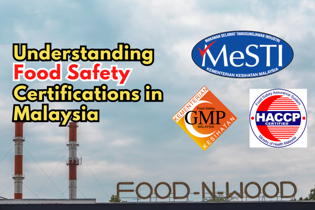 Understanding Food Safety Certifications in Malaysia